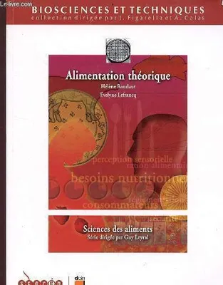 ALIMENTATION THEORIQUE - SCIENCES DES ALIMENTS., Sciences des aliments.