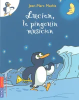Lucien, le pingouin musicien