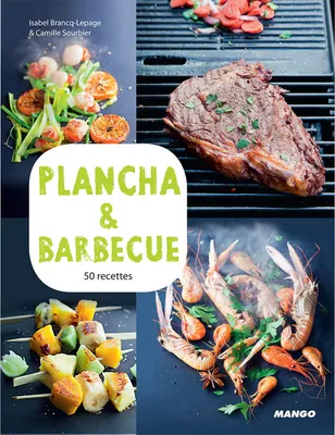 Plancha & barbecue, 50 recettes & 15 vidéos en ligne