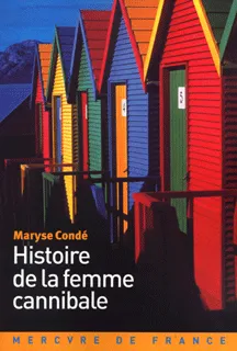 Histoire de la femme cannibale, roman Maryse Condé