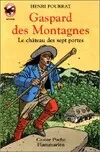 Gaspard des Montagnes., Gaspard des montagnes  t1 - le chateau des sept portes, - AVENTURE, SENIOR DES 11/12 ANS