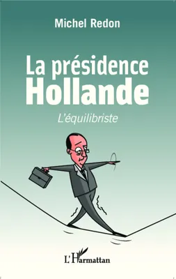 La présidence Hollande, L'équilibriste