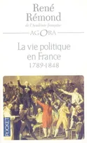 Tome 1, 1789-1848, La vie politique en France depuis 1789 - tome 1