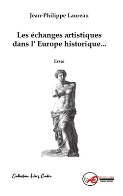 Les échanges artistiques dans l'Europe historique ou la culture intracommunautaire, Essai
