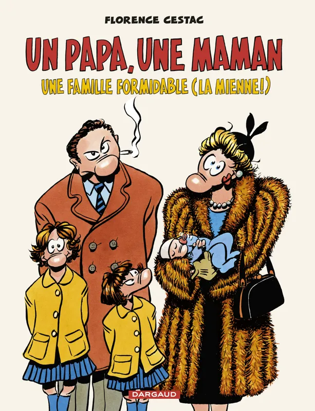 Livres Loisirs Humour Un papa, une maman, une famille formidable (la mienne !), Une famille formidable (la mienne !) Florence Cestac