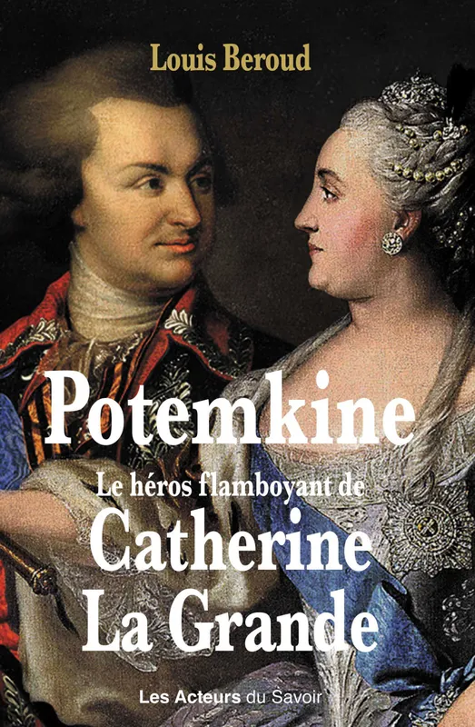 Potemkine, Le héros flamboyant de Catherine La Grande Louis Beroud
