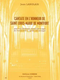 Cantate en l'honneur de saint Louis-Marie de Montfort, Pour 3 voix de femmes, soprano solo et orgue