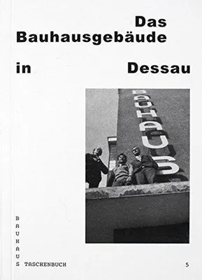 Bauhaus Taschenbuch 05 - Das BauhausgebAude in Dessau /allemand