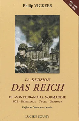 La division Das Reich - de Montauban à la Normandie, de Montauban à la Normandie