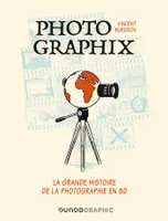 Photographix, La grande histoire de la photographie en BD
