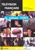 Télévision française - La saison 2001, Une analyse des programmes du 1er août 2000 au 31 juillet 2001