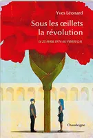 Sous les oeillets, la révolution - Le 25 avril 1974 au Portu