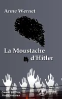 La moustache d'Hitler, Roman historique