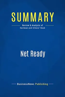 Summary: Net Ready, Review and Analysis of Hartman and Sifonis' Book