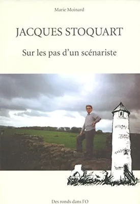 Jacques Stoquart, Sur les pas d'un scénariste