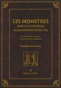 Les monstres dans la littérature allemande du Moyen Age, Contribution a l'étude du merveilleux médiéval