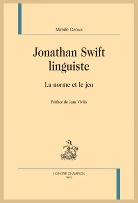 37, Jonathan Swift linguiste, La norme et le jeu