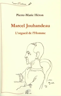 Marcel Jouhandeau, L'orgueil de l'Homme