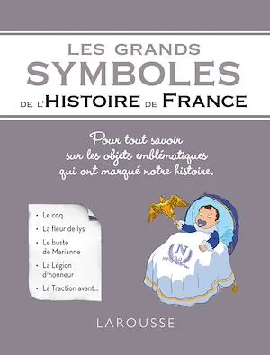 Les grands symboles de l'Histoire de France