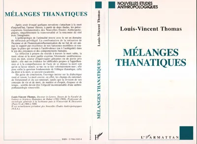 Livres Sciences Humaines et Sociales Anthropologie-Ethnologie Mélanges thanatiques, deux essais pour une anthropologie de la transversalité Louis-Vincent Thomas