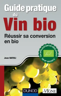 Guide pratique du vin bio, Réussir sa conversion en bio