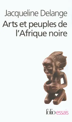 Arts et peuples de l'Afrique noire, Introduction à une analyse des créations plastiques