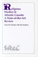 Religious Studies in Atlantic Canada, A State-of-the-Art Review
