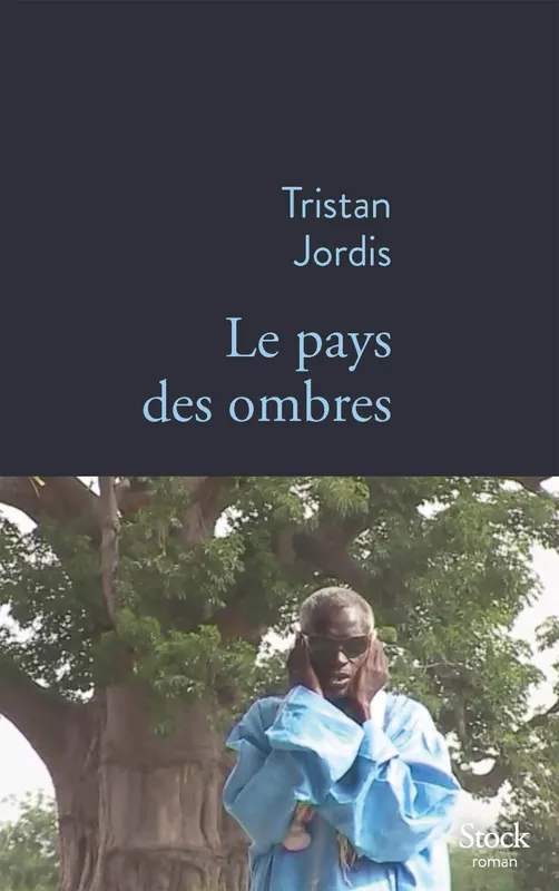 Livres Littérature et Essais littéraires Romans contemporains Francophones Le pays des ombres Tristan Jordis