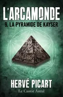 L'arcamonde, 9, La Pyramide de Kayser
