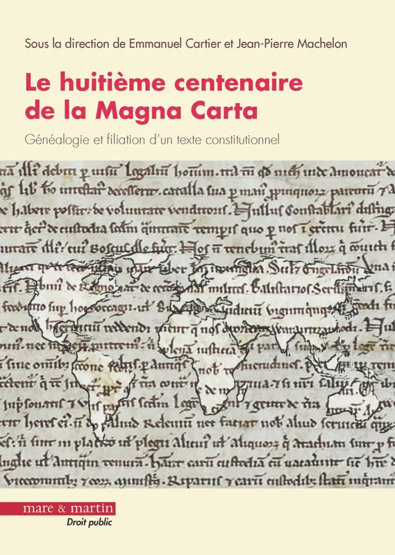 Le huitième centenaire de la Magna Carta, Généalogie et filiation d'un texte contitutionnel Emmanuel Cartier, Jean-Pierre Machelon