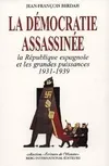 DEMOCRATIE ASSASSINEE (LA), La république espagnole et les grandes puissances 1931-1939