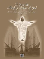 I Sing the Mighty Power of God, Seven Hymn Improvisations for Organ