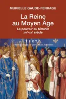 La reine au Moyen Âge, Le pouvoir au féminin XIVe-XVe siècle