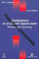 Confessions of an English Opium-Eater: Thomas De Quincey