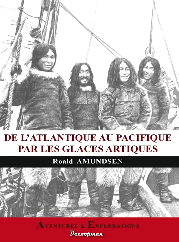 Livres Sciences Humaines et Sociales Actualités De l'Atlantique au Pacifique, 1903-1906 Roald Amundsen
