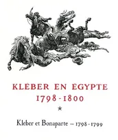 Kléber en Égypte., 1-2, Kleber en égypte 1798-1800 4 volumes, 1798-1800