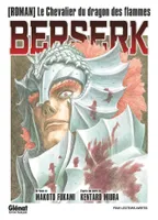 1, Berserk - Le chevalier du dragon des flammes, Le chevalier du dragon de feu