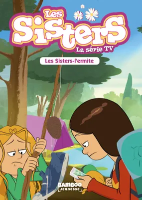14, Les Sisters - La Série TV - Poche - tome 14, Les Sisters l'Ermite