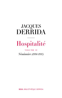 Hospitalité, Volume II. Séminaire (1996-1997)