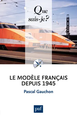 Livres Économie-Droit-Gestion Sciences Economiques Le modèle français depuis 1945, « Que sais-je ? » n° 3649 Pascal Gauchon
