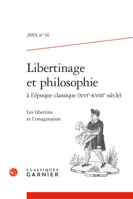 Libertinage et philosophie à l'époque classique (XVIe-XVIIIe siècle), Les libertins et l'imagination