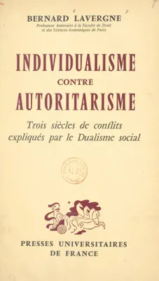 Individualisme contre autoritarisme, Trois siècles de conflits expliqués par le Dualisme social