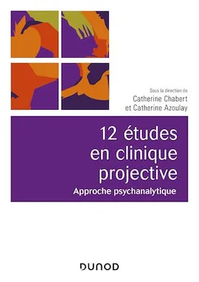 12 études en clinique projective - 2e éd, Approche psychanalytique