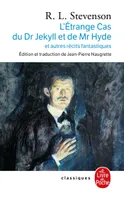 L'Etrange cas du Dr Jekyll et de Mr Hyde et autres récits fantastiques, et autres récits fantastiques