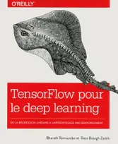 TensorFlow pour le deep learning, De la régression linéaire à l'apprentissage par renforcement