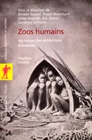 Zoos humains / aux temps des exhibitions humaines, au temps des exhibitions humaines