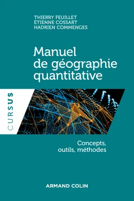 Manuel de géographie quantitative - Concepts, outils, méthodes, Concepts, outils, méthodes