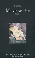 Ma vie secrète, Tome 1, Ma vie secrère - tome 1 (volume I et II)