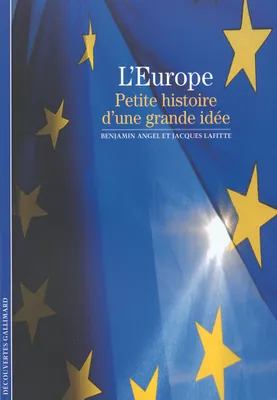 L'Europe, Petite histoire d'une grande idée