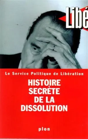 Histoire secrète de la dissolution Libération